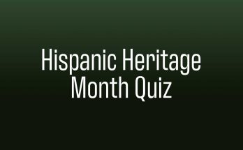 Hispanic Heritage Month Quiz