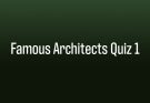 Famous Architects Quiz 1